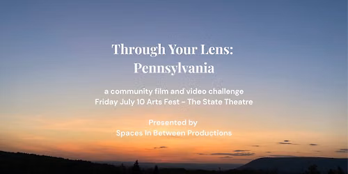 Through Your Lens: Pennsylvania - Short Film\/Content Screening