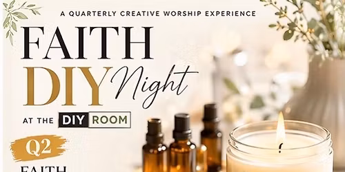 \u2728 Faith DIY Night at The DIY Room - Candle Creation Night\u2728