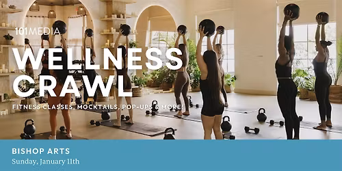 Wellness Crawl in Bishop Arts