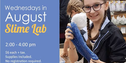 Slime Lab, Wed. August 12 (Glitter Slime) 2-4pm