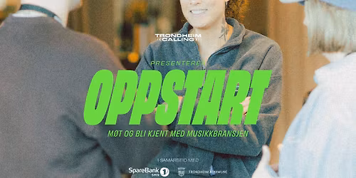 Oppstart | M\u00f8t og bli kjent med musikkn\u00e6ringen i Trondheim