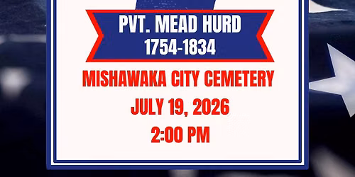 America 250: Honoring Mishawaka's Revolutionary War Veteran (Pvt. Mead Hurd)