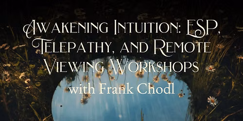 Awakening Intuition: ESP, Telepathy, and Remote Viewing Workshops