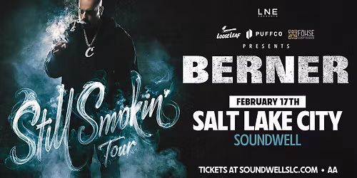Berner Still Smokin' Tour at Soundwell