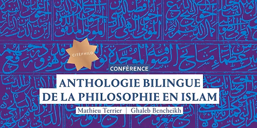 Conf\u00e9rence | Anthologie bilingue de la philosophie en Islam
