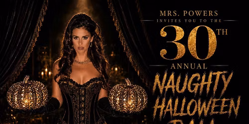 30th ANNUAL NAUGHTY HALLOWEEN BALL