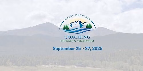 8th Annual Rocky Mountain Coaching Retreat & Symposium