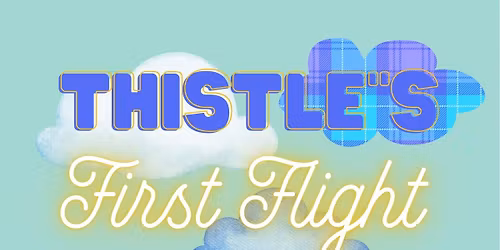Thistles first flight