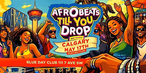 AFROBEATS TILL YOU DROP - DAY PARTY - SUMMER KICK OFF