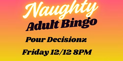 Naughty Bingo at Pour Decisionz