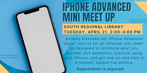 iPhone Advanced Mini Meet Up at South Regional Library