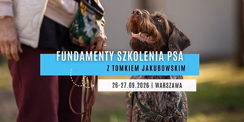 Seminarium: Fundamenty szkolenia psa z Tomkiem Jakubowskim
