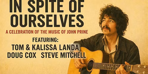 In Spite of Ourselves - A Celebration of The Music Of John Prine