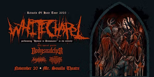 Whitechapel Rituals of Hate Tour with special guests Bodysnatcher , AngelMaker and Disembodied Tyrant