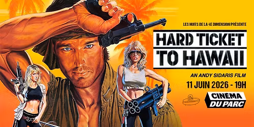 Hard Ticket to Hawaii - Les Nuits de la 4e dimension