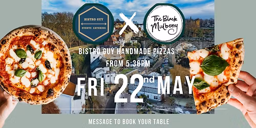 Pizza Night at The Black Mulberry with Bistro Guy
