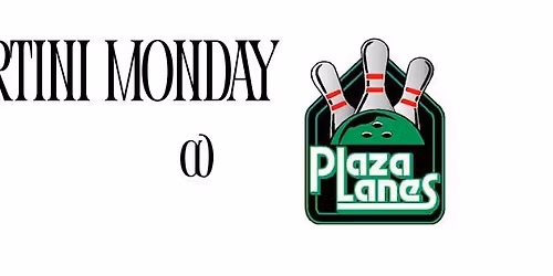Martini Monday @ Plaza Lanes Celina