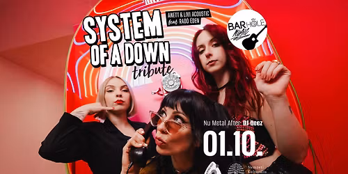 01.10. \/\/ SOAD Tribute by Anett & Livi Acoustic + Rad\u00f3 \u00c9den \/\/ BARHOLE