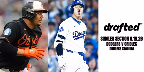 Drafted Singles Section: Dodgers v Orioles