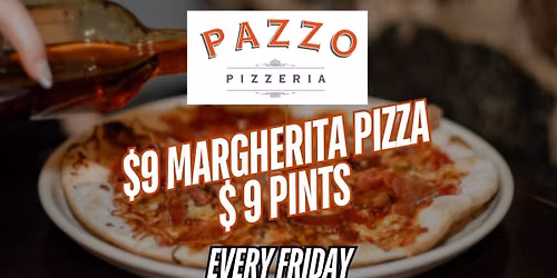 FRIDAY NIGHT PIZZA - $9 Pizza & $9 Pints