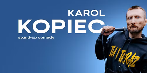 BYDGOSZCZ I Karol Kopiec I TU I TERAZ I 25.11 I 19:00