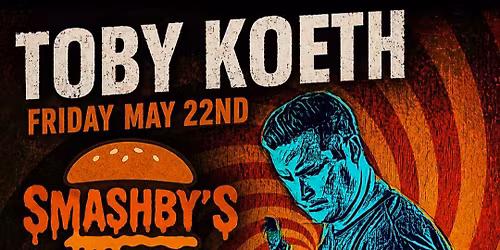 An evening with Toby Koeth featuring Smashby's Food Truck 