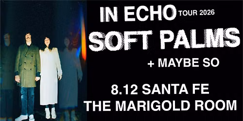 Soft Palms w\/ Maybe So @ The Marigold Room - Santa Fe, MN 8.12.26 - Presented by Mama Ma\u00f1ana Music