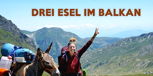EXPEDITION ERDE: Drei Esel im Balkan