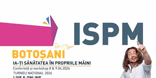 BOTO\u0218ANI: ,,Ia-\u021bi S\u0103n\u0103tatea \u00een Propriile M\u00e2ini\u201d - Conferin\u021b\u0103 \u0219i Workshop