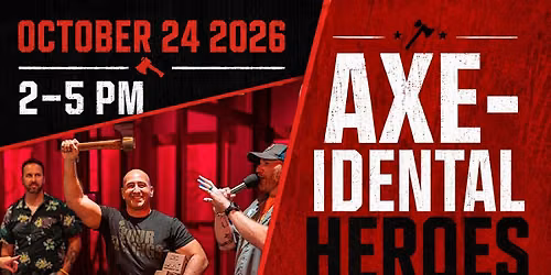 AXE-IDENTAL HEROES AXE-THROWING TOURNAMENT AND FUNDRAISER