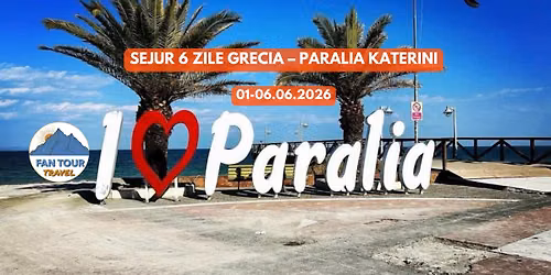 SEJUR 6 ZILE GRECIA - PARALIA KATERINI 