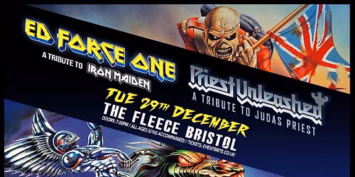 Ed Force One (Iron Maiden) + Priest Unleashed (Judas Priest) at The Fleece, Bristol - Tue 29th Dec