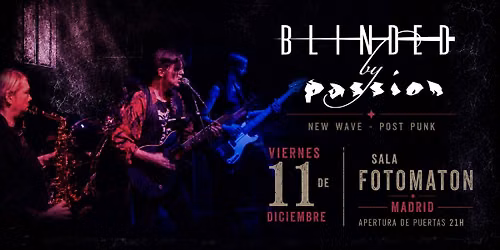 Blinded By Passion @ Fotomat\u00f3n (Madrid)