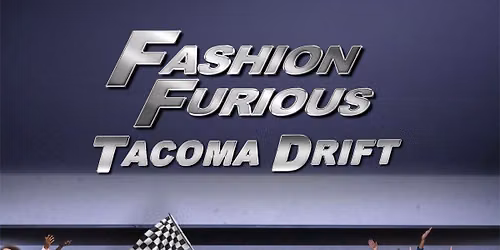 Fashion Furious: Tacoma Drift