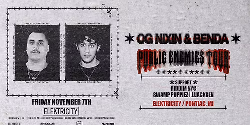 PUBLIC ENEMIES TOUR ft. OG NIXIN & BENDA