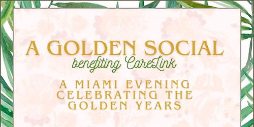 A Golden Social: A Miami-Chic Cocktail Event Benefiting CareLink