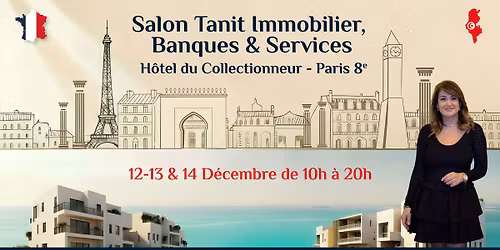 \ud83c\uddf9\ud83c\uddf3 Salon de l\u2019Immobilier Tunisien, Banques & Services Tanit \u00e0 Paris \ud83c\uddeb\ud83c\uddf7