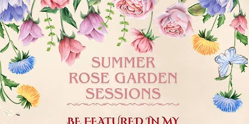 Elizabeth Rose Garden Summer Sessions