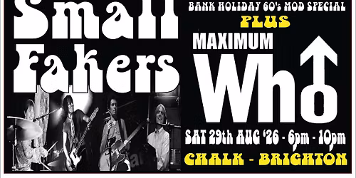 Small Fakers + Maximum Who 