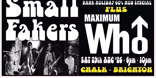 Small Fakers + Maximum Who 