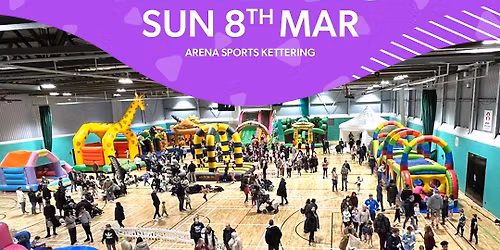 Kettering Mega Fun Day - Sun 8th March