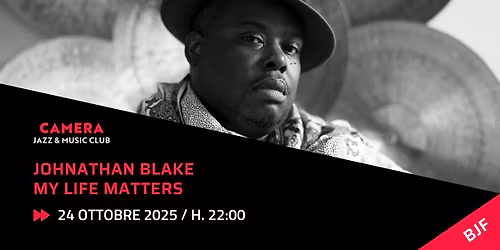 JOHNATHAN BLAKE - MY LIFE MATTERS "BJF"
