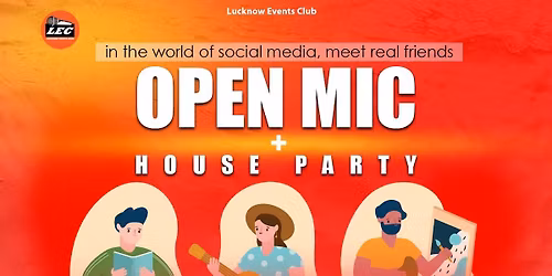 LEC OPEN MIC PLUS HOUSE PARTY