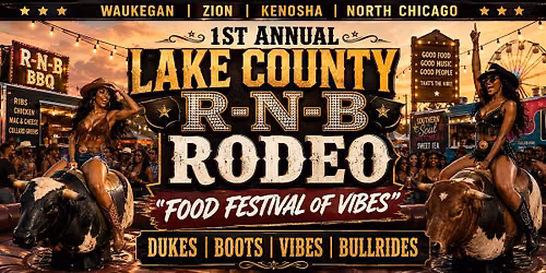 THE LAKE COUNTY R-N-B RODEO "FOOD FESTIVAL OF VIBES"