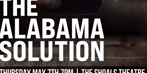 Free Screening: The Alabama Solution @ Shoals Theatre