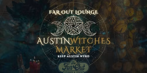 Austin Witches Market @ Far Out Lounge! \ud83c\udf1f Nov. 30