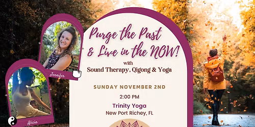 Purge the Past & Live in the NOW! \u221e Sound Therapy Qigong & Yoga