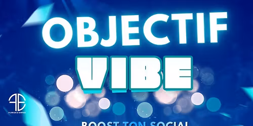 Objectif Vibe \u27a1\ufe0fBoost ton social