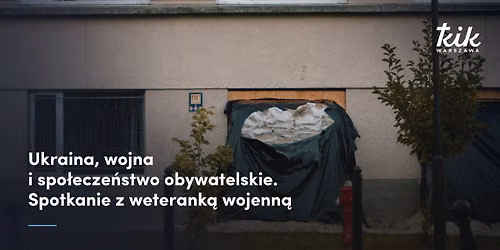 Ukraina, wojna i spo\u0142ecze\u0144stwo obywatelskie. Spotkanie z weterank\u0105 wojenn\u0105