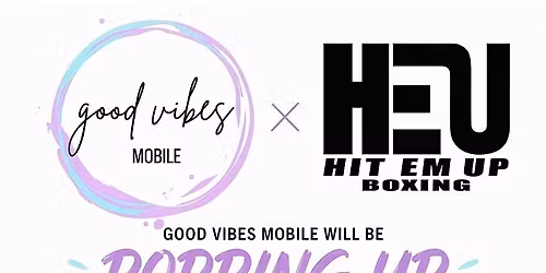 Good Vibes Pop Up at Hit Em Up  Boxing